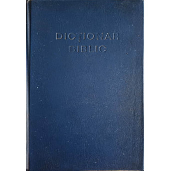 DICTIONAR BIBLIC DE NUME PROPRII SI CUVINTE RARE