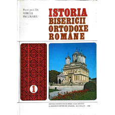 ISTORIA BISERICII ORTODOXE ROMANE VOL.1