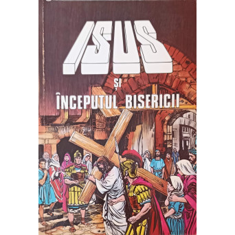 ISUS SI INCEPUTUL BISERICII