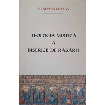 TEOLOGIA MISTICA A BISERICII DE RASARIT