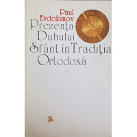 PREZENTA DUHULUI SFANT IN TRADITIA ORTODOXA PREZENTA DUHULUI SFANT IN TRADITIA ORTODOXA