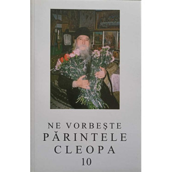 NE VORBESTE PARINTELE CLEOPA 10