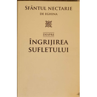 DESPRE INGRIJIREA SUFLETULUI