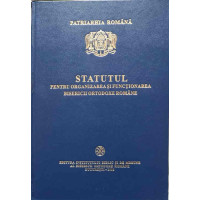 STATUTUL PENTRU ORGANIZAREA SI FUNCTIONAREA BISERICII ORTODOXE ROMANE