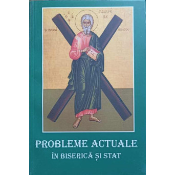 PROBLEME ACTUALE IN BISERICA SI STAT