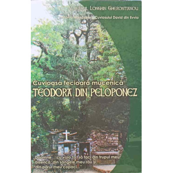 CUVIOASA FECIOARA MUCENICA TEODORA DIN PELOPONEZ