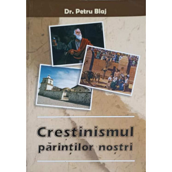 CRESTINISMUL PARINTILOR NOSTRI