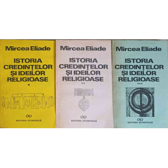 ISTORIA CREDINTELOR SI IDEILOR RELIGIOASE VOL.1-3