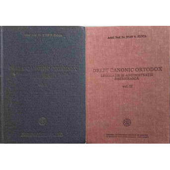 DREPT CANONIC ORTODOX. LEGISLATIE SI ADMINISTRARE BISERICEASCA VOL.1-2