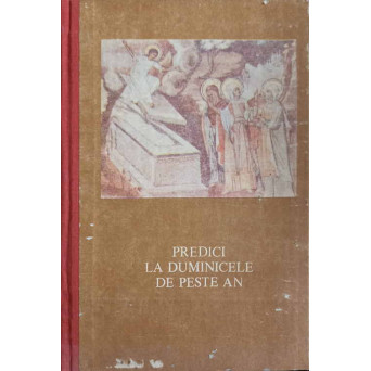 PREDICI LA DUMINICELE DE PESTE AN