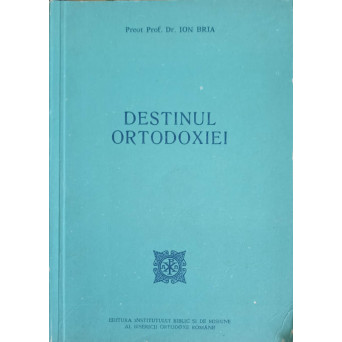 DESTINUL ORTODOXIEI