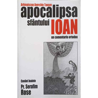 APOCALIPSA SFANTULUI IOAN. UN COMENTARIU ORTODOX