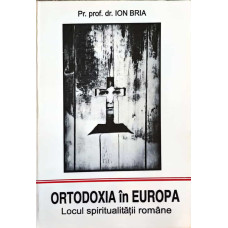 ORTODOXIA IN EUROPA. LOCUL SPIRITUALITATII ROMANE