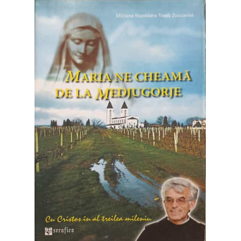 MARIA NE CHEAMA DE LA MEDJUGORJE