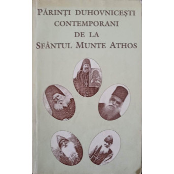 PARINTI DUHOVNICESTI CONTEMPORANI DE LA SFANTUL MUNTE ATHOS VOL.2