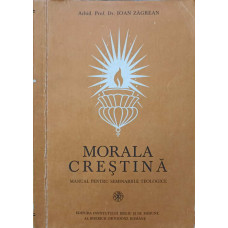 MORALA CRESTINA. MANUAL PENTRU SEMINARIILE TEOLOGICE