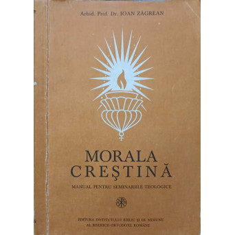 MORALA CRESTINA. MANUAL PENTRU SEMINARIILE TEOLOGICE