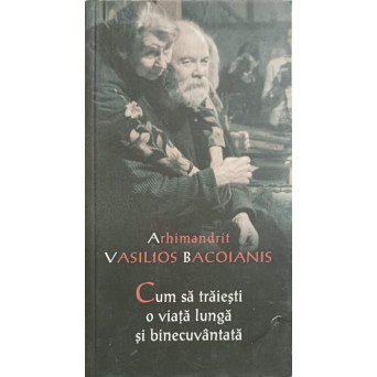 CUM SA TRAIESTI O VIATA LUNGA SI BINECUVANTATA