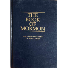 THE BOOK OF MORMON, ANOTHER TESTAMENT OF JESUS CHRIST