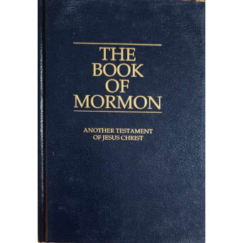 THE BOOK OF MORMON, ANOTHER TESTAMENT OF JESUS CHRIST