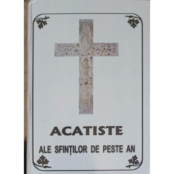 ACATISTE ALE SFINTILOR DE PESTE AN