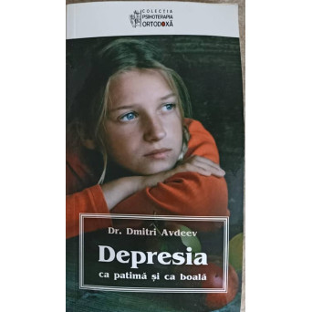 DEPRESIA CA PATIMA SI CA BOALA