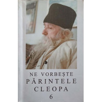 NE VORBESTE PARINTELE CLEOPA 6