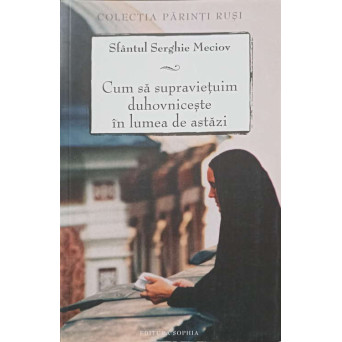 CUM SA SUPRAVIETUIM DUHOVNICESTE IN LUMEA DE ASTAZI