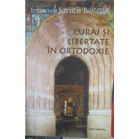 DESPRE CURAJ SI LIBERTATE IN ORTODOXIE. DOUA CONFERINTE DESPRE CURAJ SI LIBERTATE IN ORTODOXIE. DOUA CONFERINTE
