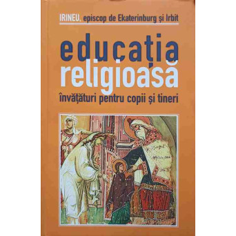 EDUCATIA RELIGIOASA. INVATATURI PENTRU COPII SI TINERI