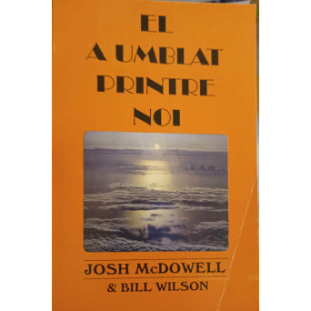 EL A UMBLAT PRINTRE NOI