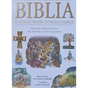 BIBLIA ILUSTRATA PENTRU INTREAGA FAMILIE
