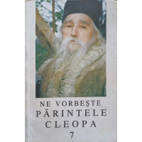 NE VORBESTE PARINTELE CLEOPA 7
