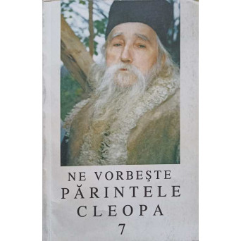NE VORBESTE PARINTELE CLEOPA 7