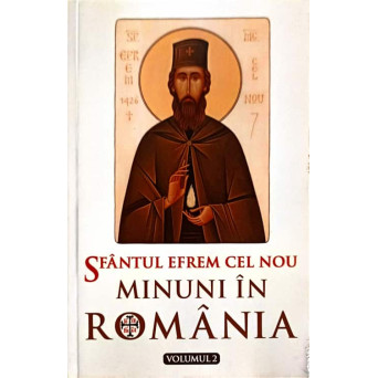 SFANTUL EFREM CEL NOU - MINUNI IN ROMANIA VOL.2