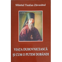 VIATA DUHOVNICEASCA SI CUM O PUTEM DOBANDI