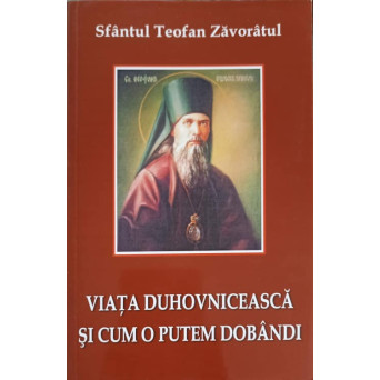 VIATA DUHOVNICEASCA SI CUM O PUTEM DOBANDI
