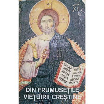 DIN FRUMUSETILE VIETUIRII CRESTINE