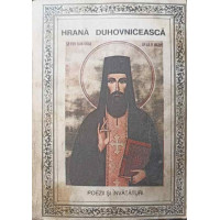 HRANA DUHOVNICEASCA. CARTE CU CELE MAI MINUNATE SI UMILINCIOASE CUGETARI CARE SUIE PE OM CU SUFLETUL LA CER