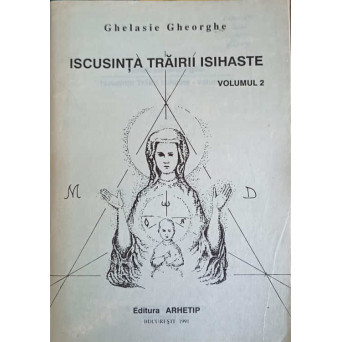 ISCUSINTA TRAIRII ISIHASTE VOL. 2