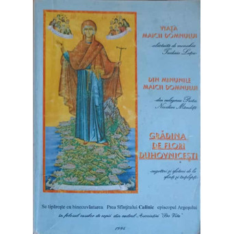 VIATA MAICII DOMNULUI. DIN MINUNILE MAICII DOMNULUI. GRADINA DE FLORI DUHOVNICESTI