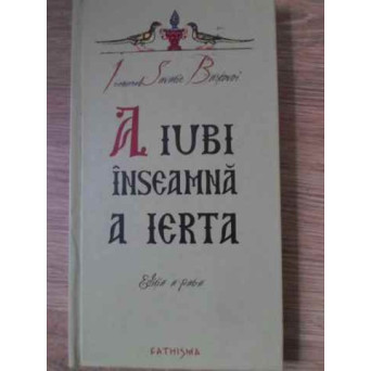 A IUBI INSEAMNA A IERTA