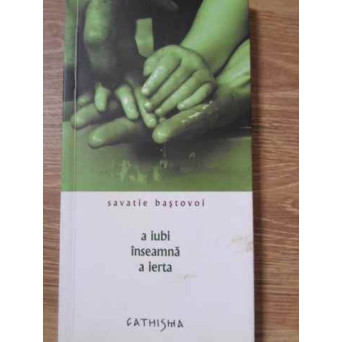 A IUBI INSEAMNA A IERTA