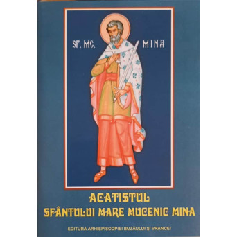 ACATISTUL SFANTULUI MARE MUCENIC MINA