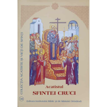 ACATISTUL SFINTEI CRUCI (14 SEPTEMBRIE)