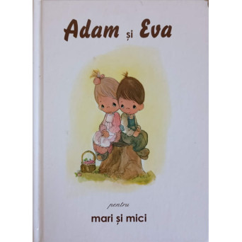 ADAM SI EVA... PENTRU MARI SI MICI