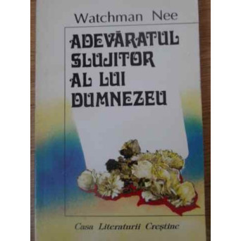 ADEVARATUL SLUJITOR AL LUI DUMNEZEU