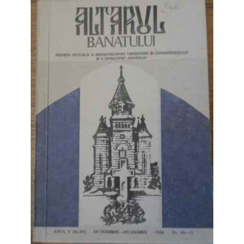 ALTARUL BANATULUI REVISTA OFICIALA A ARHIEPISCOPIEI TIMISOAREI NR.10-12, 1994