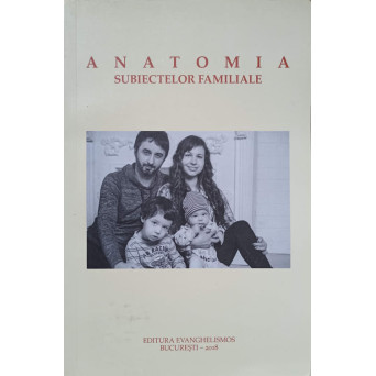 ANATOMIA SUBIECTELOR FAMILIALE