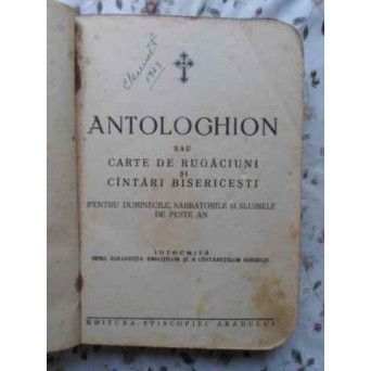 ANTOLOGHION SAU CARTE DE RUGACIUNI SI CANTARI BISERICESTI